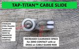 (SLIGHT cosmetic blemishes) TAP-TiTAN™ GEN 1 Cable Slide / TiTANIUM FRAME / SMOOTH DRAWING Rollers (SLIGHT cosmetic blemishes)